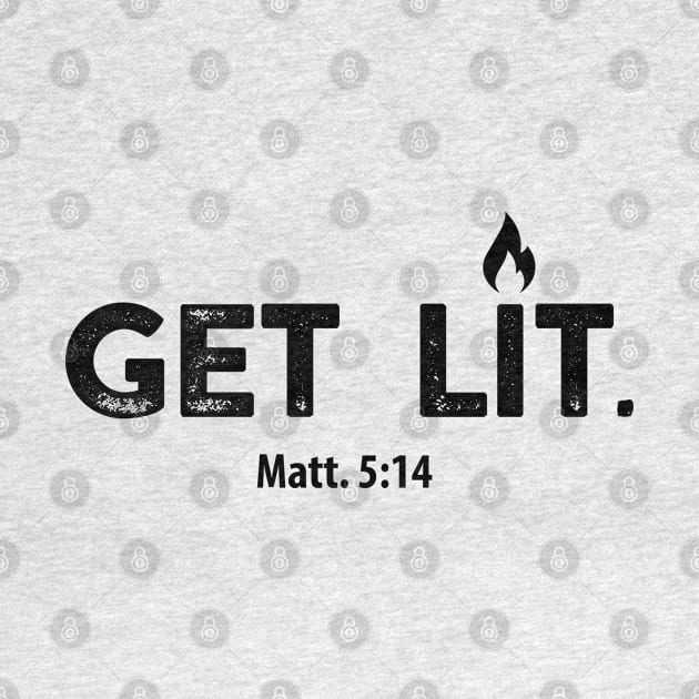 Get Lit. Christian Shirts, Hoodies, and gifts by ChristianLifeApparel